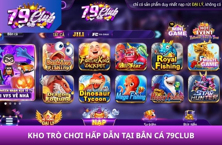 Các trò chơi hấp dẫn tại Bắn Cá 79Club